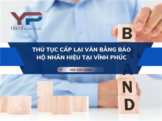 THỦ TỤC CẤP LẠI VĂN BẰNG BẢO HỘ NHÃN HIỆU TẠI VĨNH PHÚC